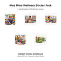 Kind Mind Wellness Sticker Pack 6 – 5 high-resolution PNG wellness sticker designs celebrating healthy habits and self-worth