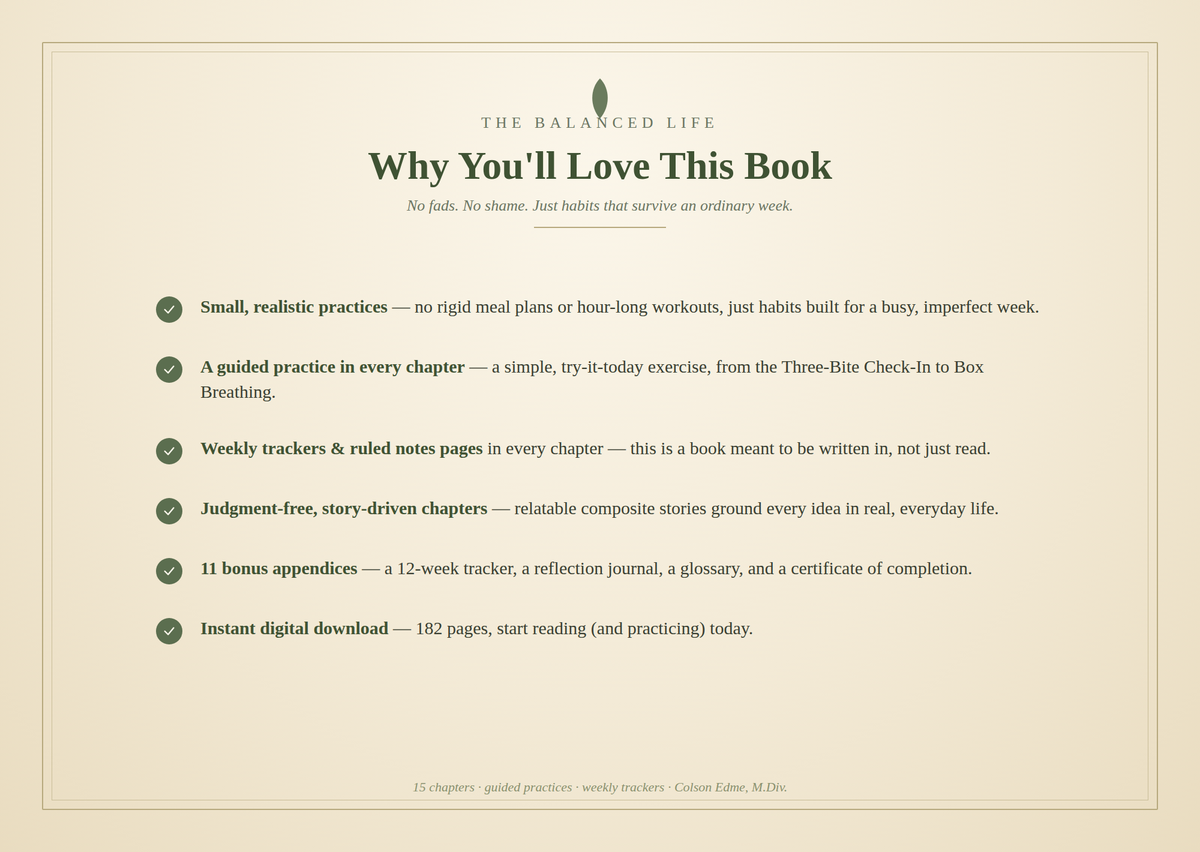 Why You'll Love This Book - The Balanced Life: small practices, guided exercises, weekly trackers, 182 pages, 11 appendices